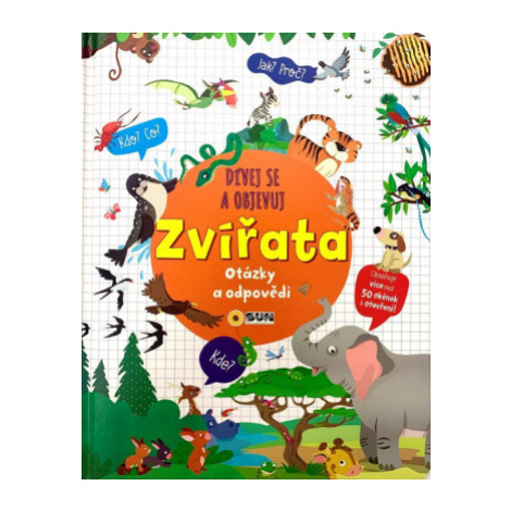 Dívej se objevuj - ZVÍŘATA- okénková kniha - otázky a odpovědi SUN