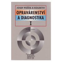 Opravárenství a diagnostika I pro 1. ročník UO Automechanik - Pošta Josef a kolektiv