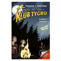 Létající přízrak (Případ pro Tebe a Klub Tygrů) - Thomas C. Brezina, Naomi Fearn (ilustrátor) - 