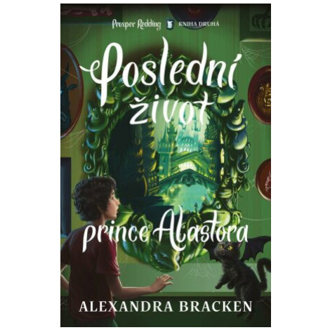 Poslední život prince Alastora - Alexandra Bracken King Cool