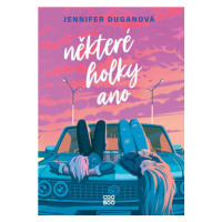 Některé holky ano | Romana Bičíková, Jennifer Duganová