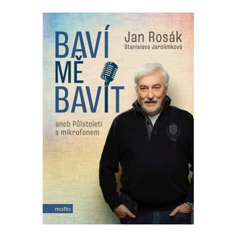 Baví mě bavit | Stanislava Jarolímková, Jan Rosák MOTTO