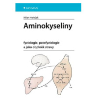 Aminokyseliny - fyziologie, patofyziologie a jako doplněk stravy