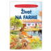 Život na farme (Detská ilustrovaná encyklopédia) - kniha z kategorie Naučné knihy