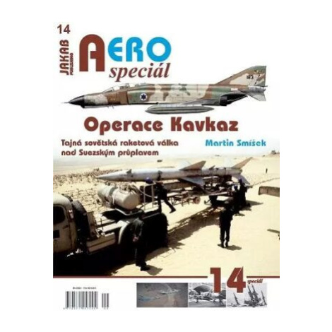 AEROspeciál 14 Operace Kavkaz - Tajná sovětská raketová válka nad Suezským průplavem - Smíšek Ma