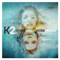 Kněžíková Kateřina, Englichová Kateřina: K2: Kateřina Kněžíková / Kateřina Englichová - CD