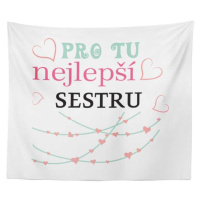 Sablio Deka Pro tu nejlepší sestru: 150x120 cm