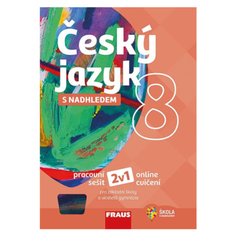 Český jazyk 8 s nadhledem 2v1 Hybridní pracovní sešit Fraus
