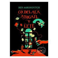 Co dělala Abigail v létě - Ben Aaronovitch - kniha z kategorie Sci-fi, fantasy a komiksy