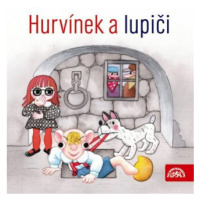 Hurvínek a lupiči - Pavel Grym, Miloš Kirschner - audiokniha