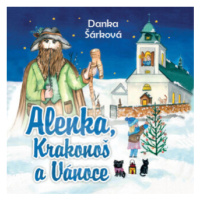 Alenka, Krakonoš a Vánoce - Danka Šárková - audiokniha