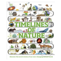 Timelines of Nature (Discover the Secret Stories of Our Ever-Changing Natural World) - kniha z k