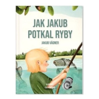 Jakub Vágner: Jak Jakub potkal ryby