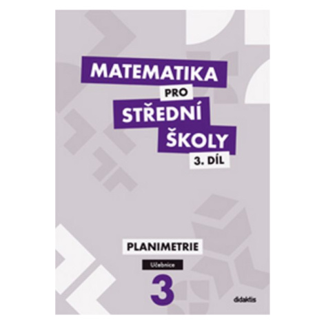 Matematika pro střední školy 3.díl - učebnice - Planimetrie - Vondra Jan didaktis