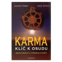 Karma klíč k osudu - Sedm kroků k vyřešení karmy - Joachim Käser, Irene Schürz