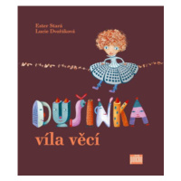 Dušinka, víla věcí - Ester Stará, Lucie Dvořáková-Liberdová