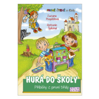 Hurá do školy - Příběhy z první třídy