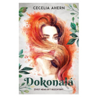 Dokonalá (Život nemá být bezchybný) - Cecelia Ahern - kniha z kategorie Beletrie pro děti