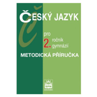 Český jazyk pro 2. r. gymnázií, metodická příručka - Jiří Kostečka