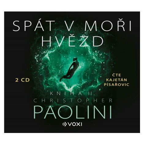 Spát v moři hvězd - Kniha II. - 2  (Čte Kajetán Písařovic) (audiokniha) - Christopher Paolini VOXI
