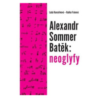 Alexandr Sommer Batěk: neoglyfy