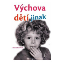 Výchova dětí jinak - Nicola Schmidt