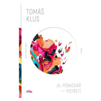 Já, písničkář - Potřetí - Tomáš Klus