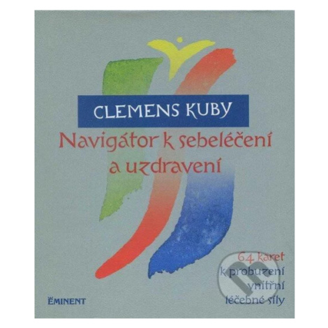 Navigátor k sebeléčení a uzdravení (+ 64 karet k probuzení vnitřní léčebné síly) - kniha z kateg EMINENT