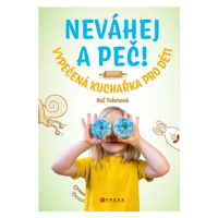 Neváhej a peč! | Libor Drobný, Nela Foberová, Helena Görnerová