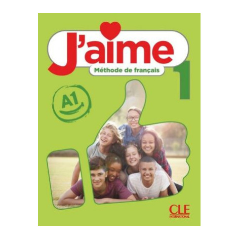 J'aime : Livre de l'eleve 1 CLE International