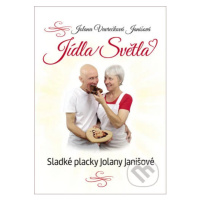 Jídla Světla (Sladké placky Jolany Janišové) - Jolana Vavrečková Janišová - kniha z kategorie Al