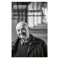 Co jsem nezapomněl aneb Z deníku potulného písničkáře II. - Jan Burian