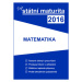 Tvoje státní maturita 2016 - Matematika - Kolektiv autorů