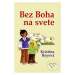 Bez Boha na svete - Kristína Royová - kniha z kategorie Beletrie pro děti