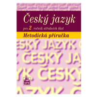 Český jazyk pro 2. r. SOŠ, metodická příručka - Marie Čechová