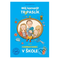 Môj kamarát trapaslík alebo harmatanec v škole - Miroslava Bielichová, Katarína Gasko (ilustráto