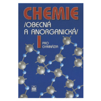 Chemie pro gymnázia I. - Obecná a anorganická - Vratislav Flemr