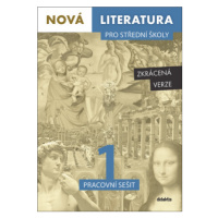 Nová literatura pro střední školy 1 Pracovní sešit Zkrácená verze