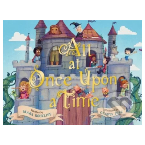 All at Once Upon a Time (A Picture Book) - Mara Rockliff, Gladys Jose (ilustrátor) - kniha z kat Abrams