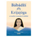 Bábádží, krijajóga a tradice osmnácti siddhů FONTÁNA ESOTERA, s.r.o.