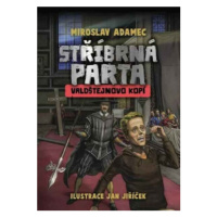 Stříbrná parta - Valdštejnovo kopí - Miroslav Adamec