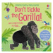 Don't Tickle the Gorilla! - Sam Taplin, Ana Martin Larranaga (ilustrátor) - kniha z kategorie Be