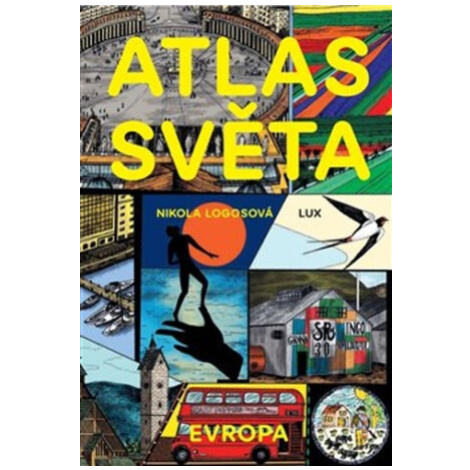 Atlas Světa - Evropa - Nikola Logosová LUX