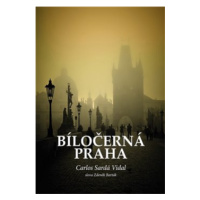 Bíločerná Praha - Carlos Sardá Vidal, Zdeněk Barták