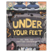 Under your Feet (Soil, Sand and other stuff) - Royal Horticultural Society - kniha z kategorie N