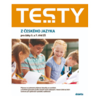 Testy z českého jazyka pro žáky 5. a 7. tříd ZŠ - Petra Adámková, Šárka Dohnalová, Markéta Bucht