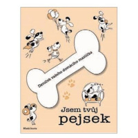 Jsem tvůj pejsek: Deníček vašeho domácího mazlíčka - kolektiv autorů