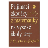 Přijímací zkoušky z matematiky na VŠ s řešenými příklady