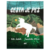 Cesta je pes - Petr Šesták