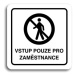 Accept Piktogram "vstup pouze pro zaměstnance II" (80 × 80 mm) (bílá tabulka - černý tisk)